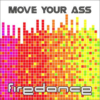 Firedance - Move Your Ass
