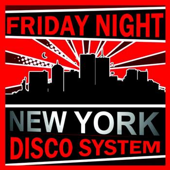 Various Artists - Friday Night New York Disco System