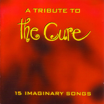 Various Artists - 15 Imaginary Songs - A Tribute To The Cure