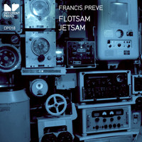 Francis Preve - Flotsam / Jetsam