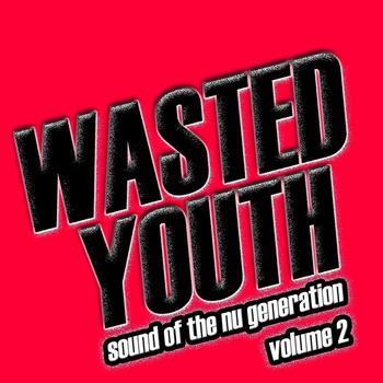 Various Artists - Wasted Youth, Vol. 2 (Music of the Nu Generation)
