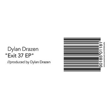 Dylan Drazen - Exit 37