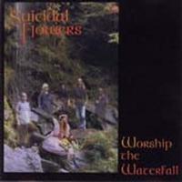 Suicidal Flowers - Worship the Waterfall