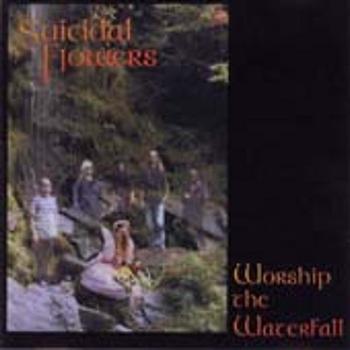 Suicidal Flowers - Worship the Waterfall