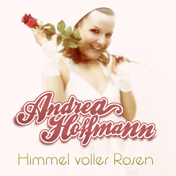 Andrea Hoffmann - Himmel Voller Rosen