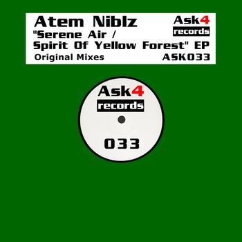 Atem Niblz - Serene Air / Spirit Of Yellow Forest