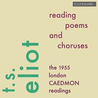 T.S. Eliot - T.S. Eliot Reading Poems and Choruses - The 1955 London Caedmon Readings