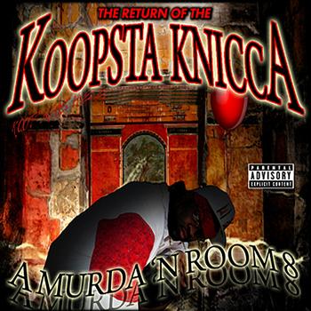 Koopsta Knicca - A Murda 'n Room 8 (Explicit)