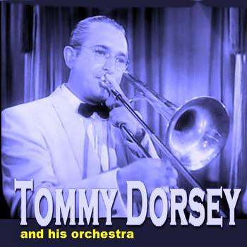 Tommy Dorsey Orchestra - On The Sunnyside of The Street