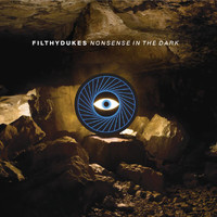 Filthy Dukes - Nonsense In The Dark (International Version)