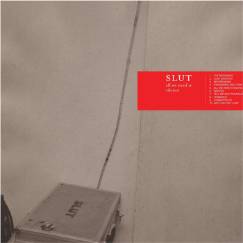 Slut - All We Need Is Silence
