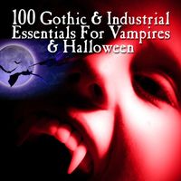 Various Artists - 100 Gothic & Industrial For Vampires & Halloween