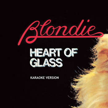 Blondie - Heart Of Glass (Karaoke Version)