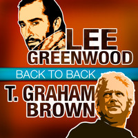Lee Greenwood & T. Graham Brown - Back to Back - Lee Greenwood & T. Graham Brown