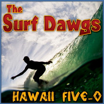 The Surf Dawgs - Hawaii Five-O