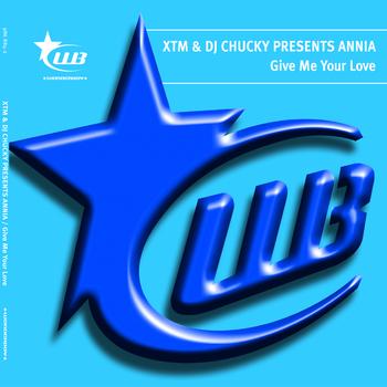 XTM & DJ Chucky Presents Annia - Give Me Your Wings Of Love