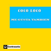 Coco Loco - Me Gusta Tambien