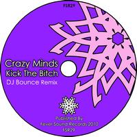 Crazy Minds - Kick The Bitch (DJ Bounce Remix)