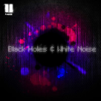 Pause - Black Holes & White Noise EP