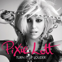Pixie Lott - Turn It Up (Louder)