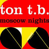 Ton T.B. - Moscow Nights