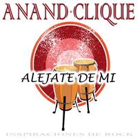 Anand Clique - Alejate De Mi