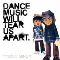 Minuit - Dance Music Will Tear Us Apart (Explicit)