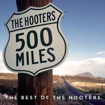 The Hooters - 500 Miles - The Best Of