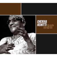 Cheikha Remitti - On Air