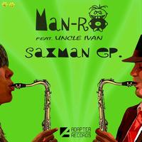 Man-Ro feat. Uncle Ivan - Saxman EP