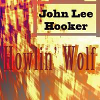 John Lee Hooker - Howlin' Wolf