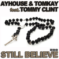 Ayhouse & Tomkay feat. Tommy Clint - Still Believe