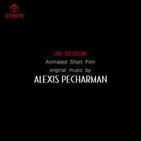 Alexis Pecharman - Un séjour (Musique originale du court-métrage animation)