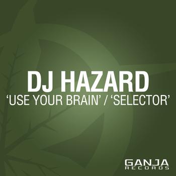DJ Hazard - Use Your Brain / Selector