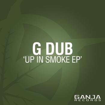 G Dub - Up In Smoke EP