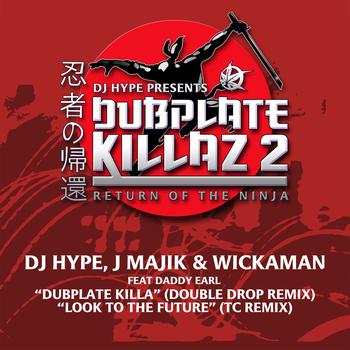 DJ Hype, J Majik and Wickaman - Dubplate Killa Remix / Look to the Future TC Remix