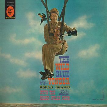 Oscar Brand With The Roger Wilco Four - The Wild Blue Yonder: Songs For A Fighting Air Force