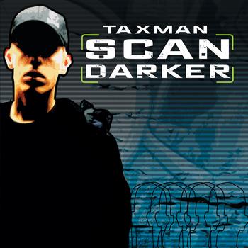 Taxman - Scan Darker / Badboy Danger