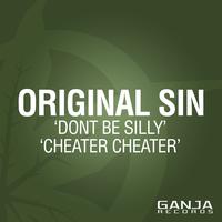 Original Sin - Dont Be Silly / Cheater Cheater