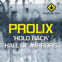 Prolix - Hold Back / Hall Of Mirrors