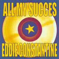 Eddie Constantine - All My Succes