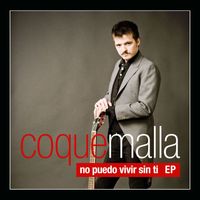 Coque Malla - No puedo vivir sin ti EP
