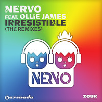 NERVO Feat. Ollie James - Irresistible (The Remixes)