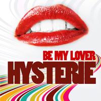 Hysterie - Be My Lover