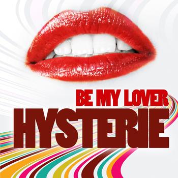 Hysterie - Be My Lover