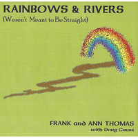 Frank & Ann Thomas - Rainbows & Rivers (Weren't Meant to Be Straight)