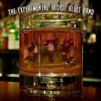 The Experimental Tropic Blues Band - Hellelujah