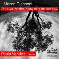 Marco Giannoni - Il y a un jardin, René, hors du monde....