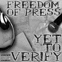 Freedom of Press - Yet to Verify (Explicit)