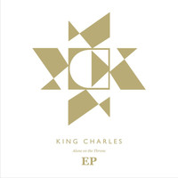 King Charles - Alone On The Throne